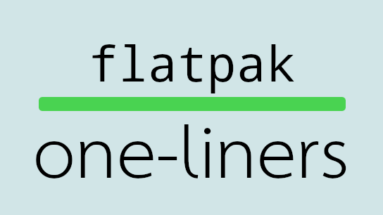 Flatpak one-liners